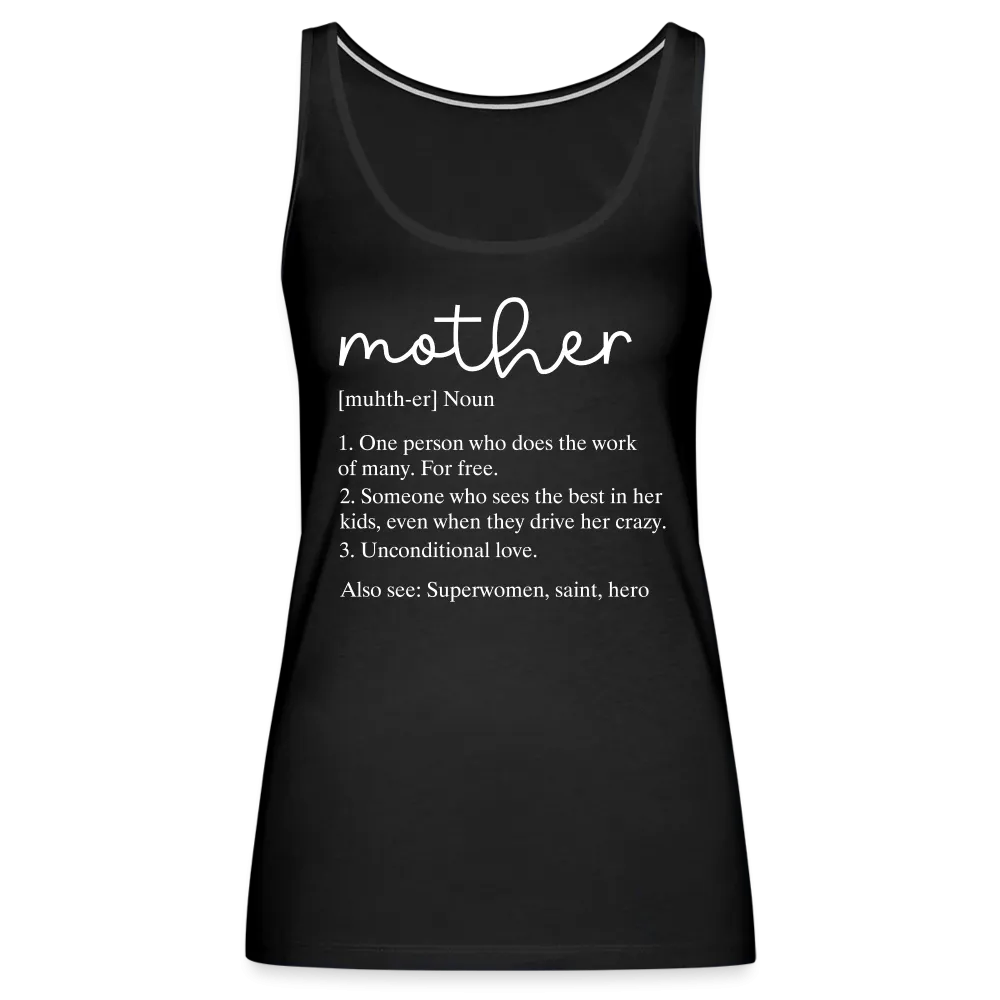 Mother Definition Premium Tank Top (White Letters)