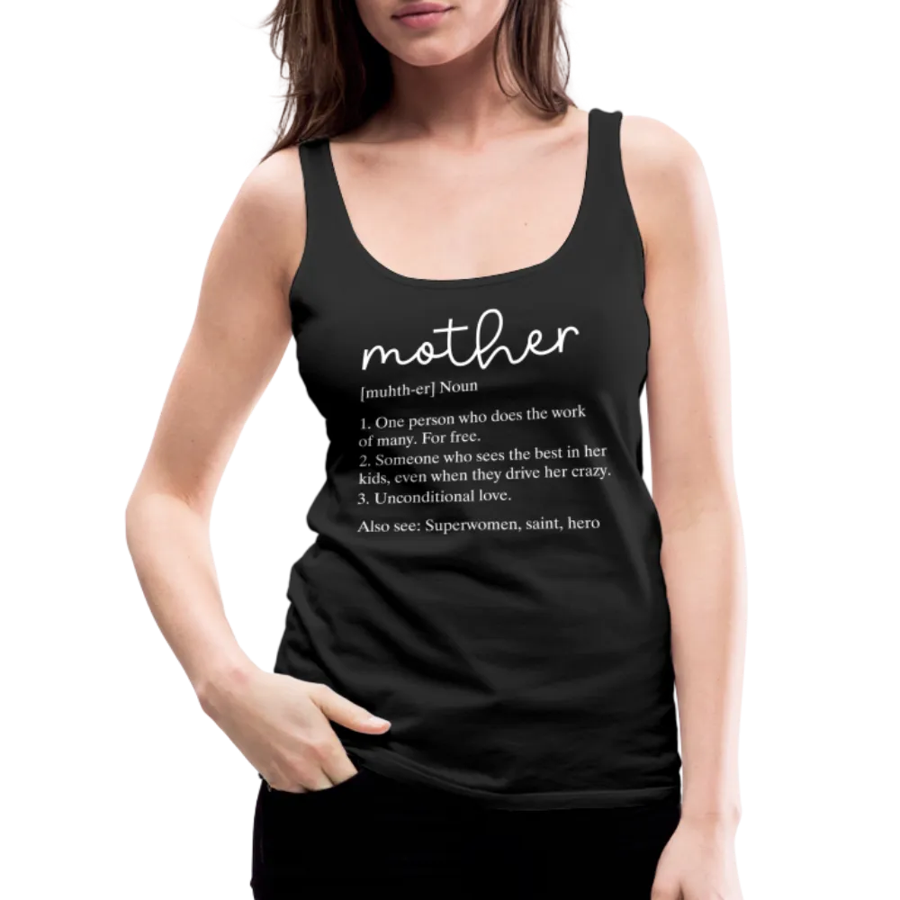 Mother Definition Premium Tank Top (White Letters)