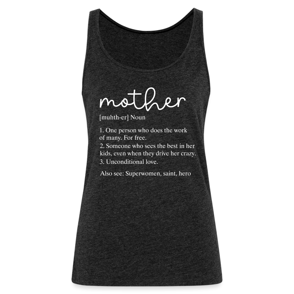 Mother Definition Premium Tank Top (White Letters)